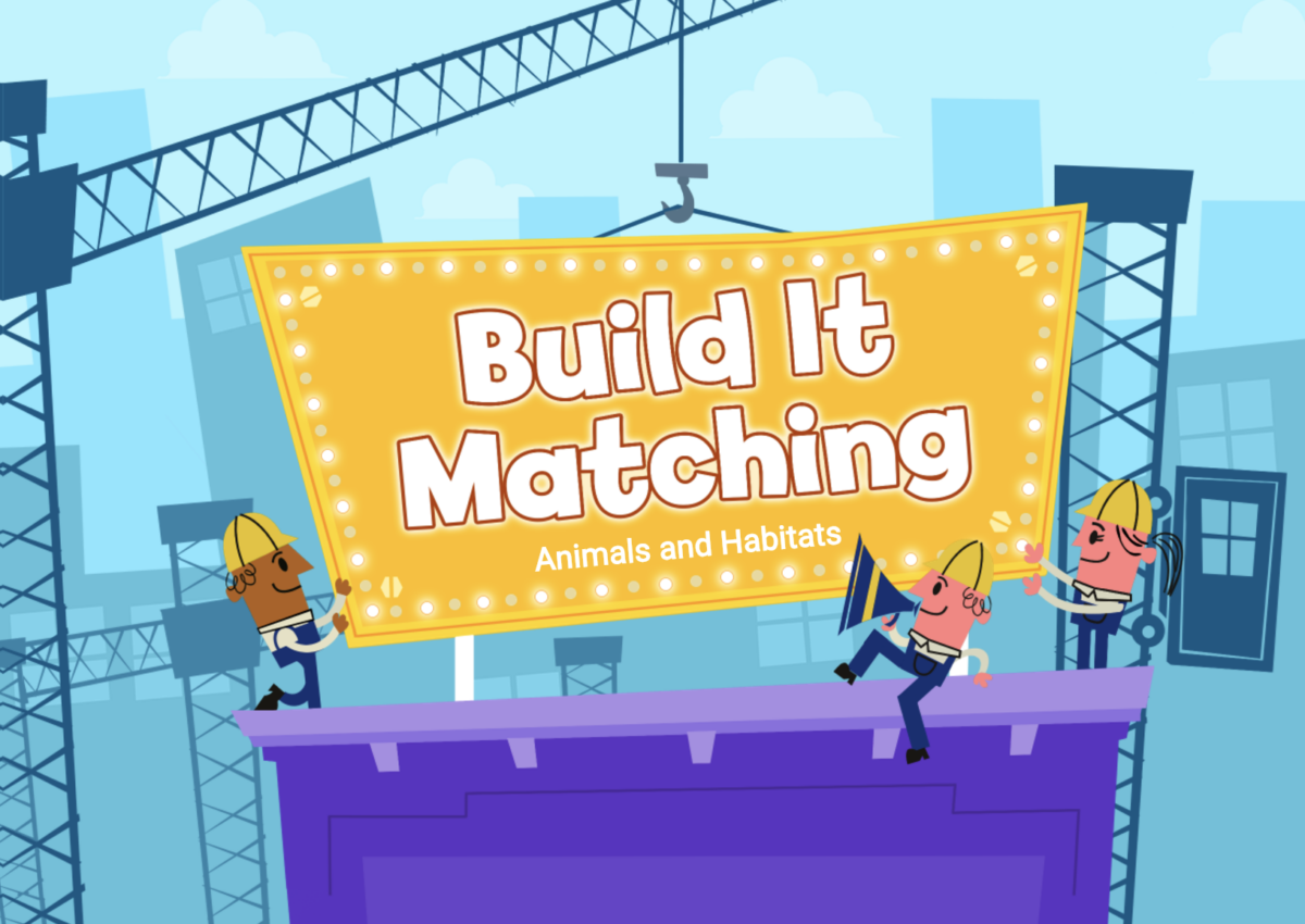 Build it matching Science habitat game on ABCmouse.com. 